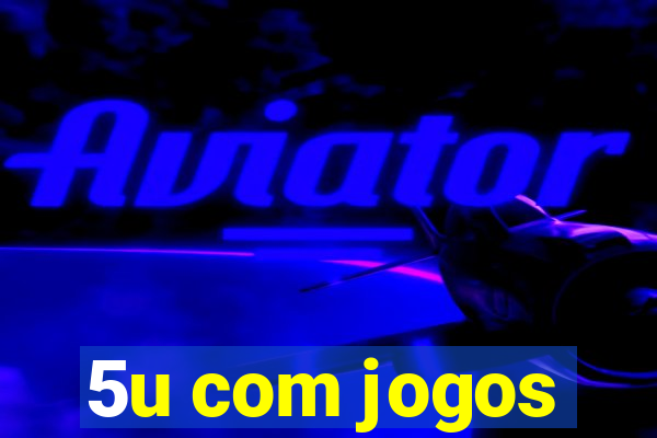 5u com jogos