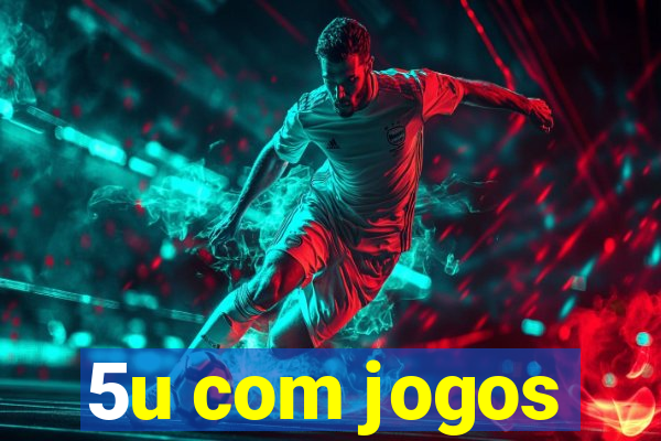 5u com jogos