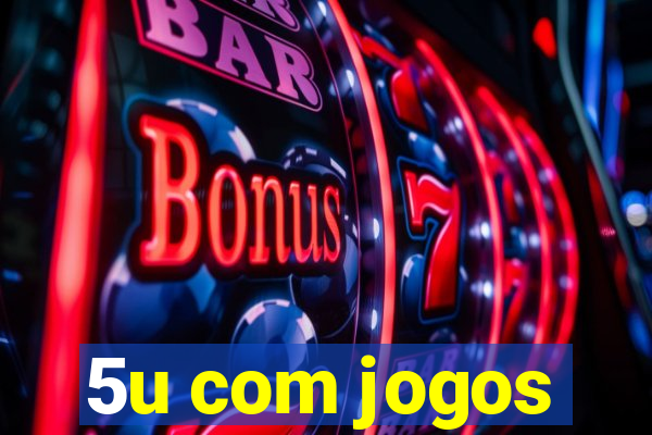 5u com jogos