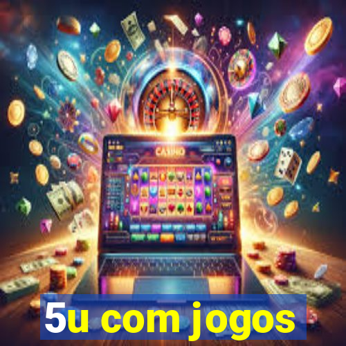 5u com jogos