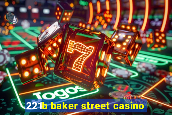 221b baker street casino