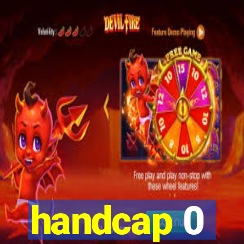 handcap 0