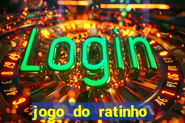 jogo do ratinho que ganha dinheiro