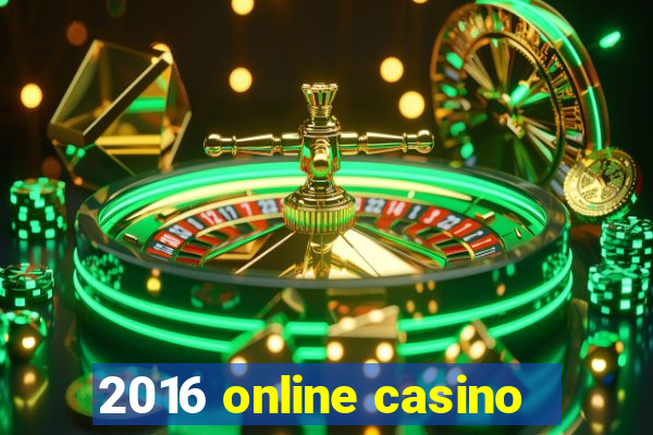 2016 online casino