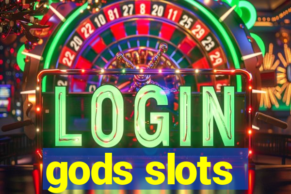 gods slots