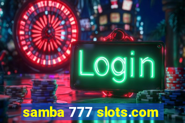 samba 777 slots.com