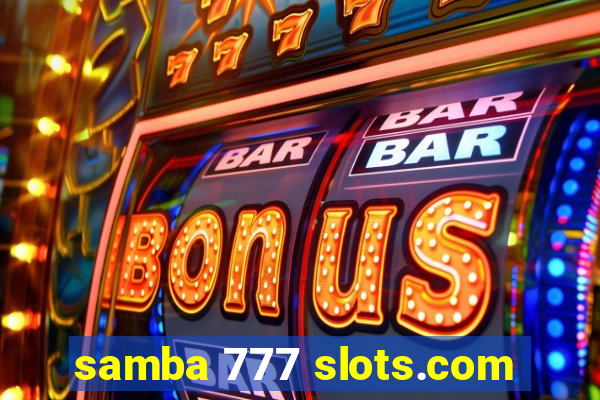 samba 777 slots.com