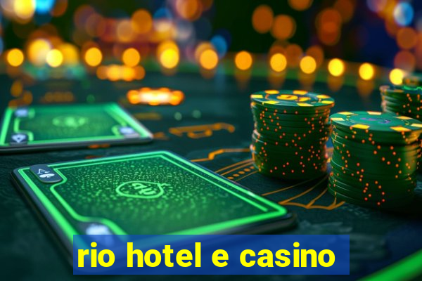 rio hotel e casino