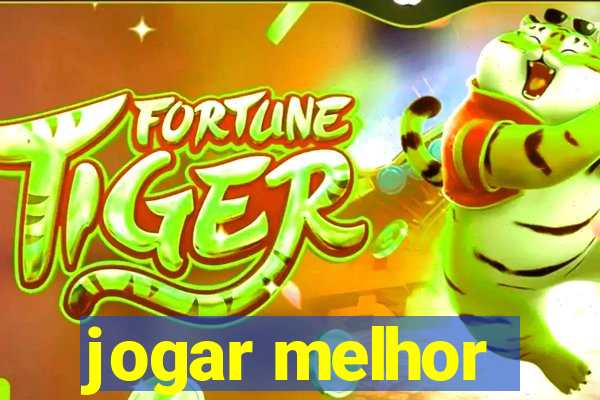 jogar melhor