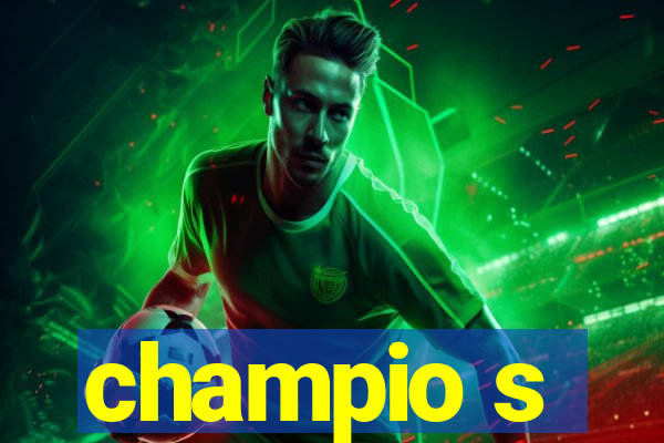 champio s