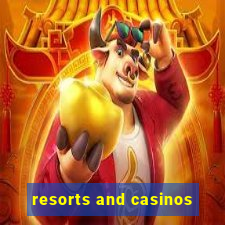 resorts and casinos