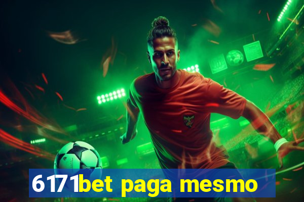 6171bet paga mesmo