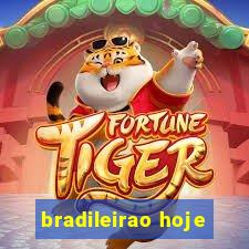 bradileirao hoje