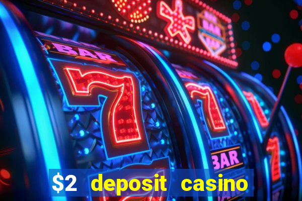 $2 deposit casino nz 2021