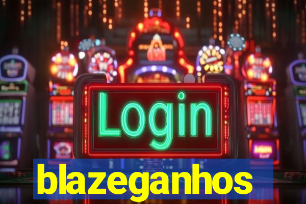 blazeganhos