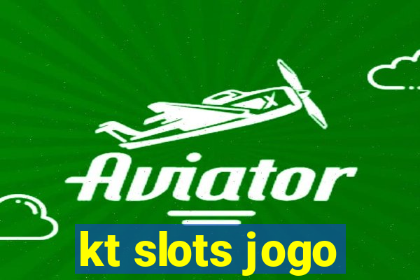 kt slots jogo