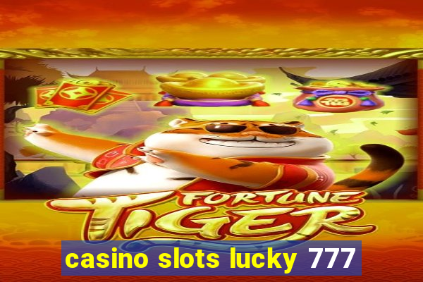 casino slots lucky 777