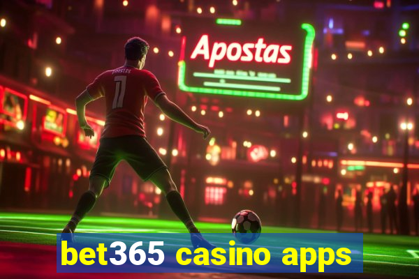 bet365 casino apps