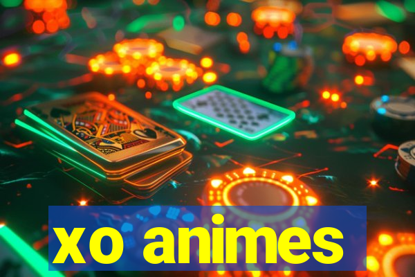 xo animes