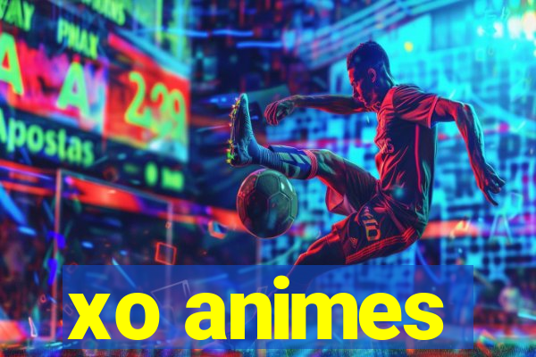 xo animes