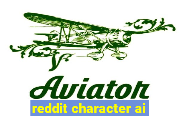 reddit character ai