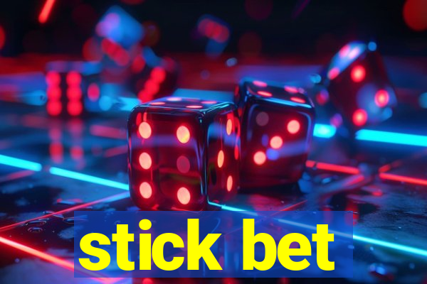 stick bet