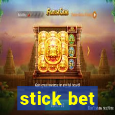 stick bet