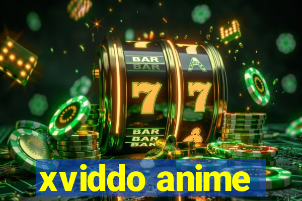 xviddo anime