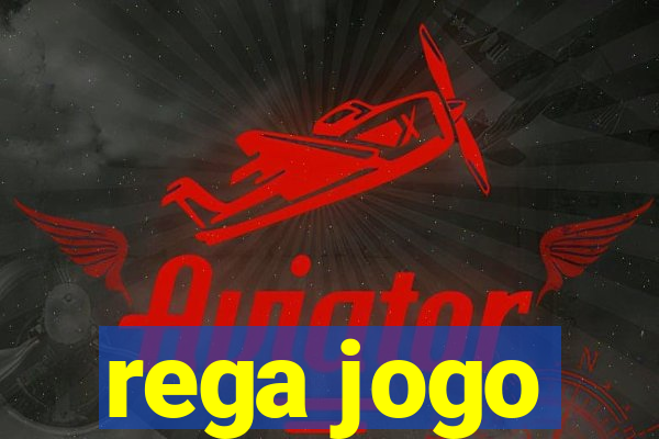 rega jogo