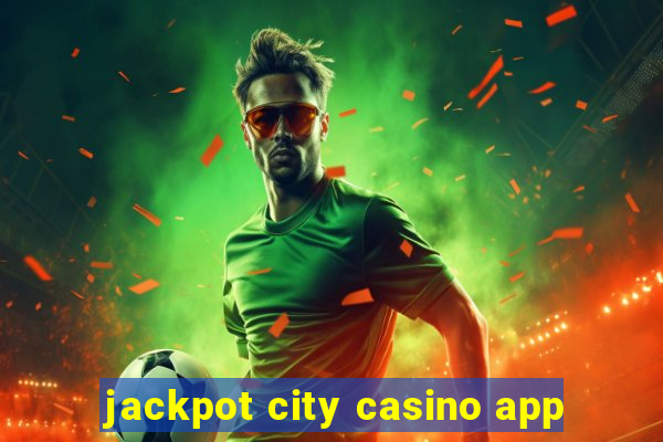 jackpot city casino app