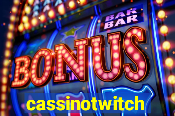 cassinotwitch