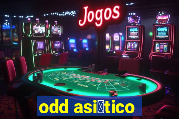 odd asi谩tico