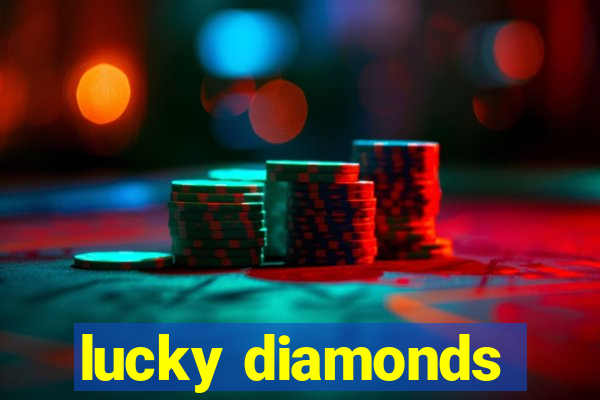 lucky diamonds