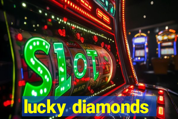 lucky diamonds