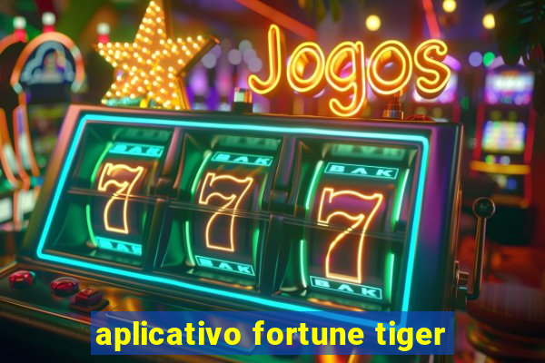 aplicativo fortune tiger