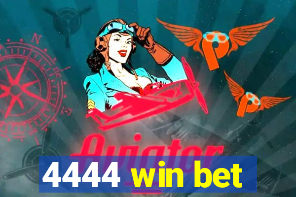 4444 win bet