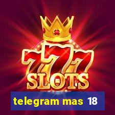 telegram mas 18