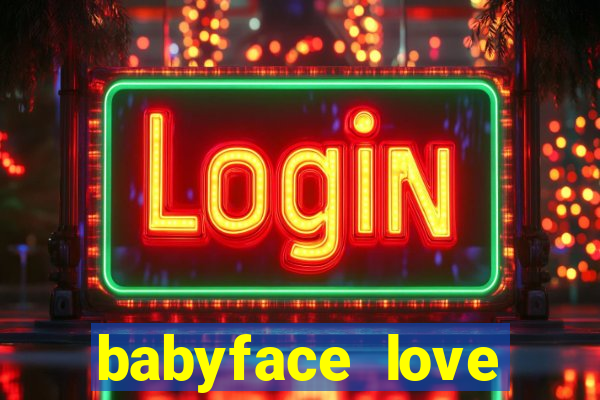 babyface love marriage & divorce