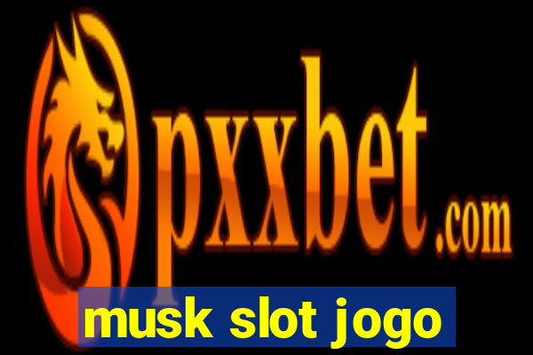 musk slot jogo