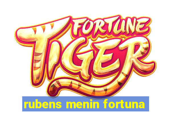 rubens menin fortuna