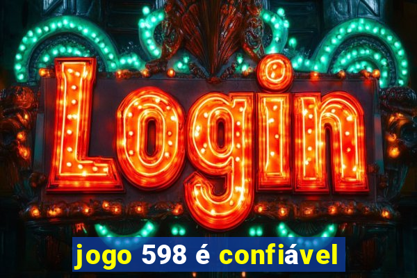 jogo 598 é confiável