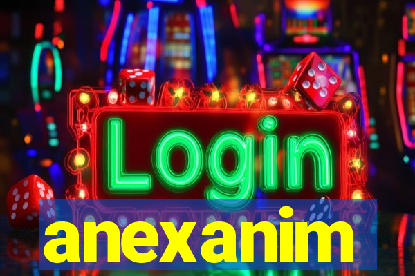 anexanim