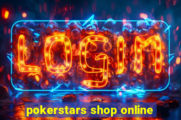 pokerstars shop online