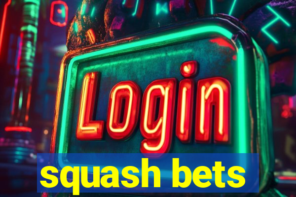 squash bets