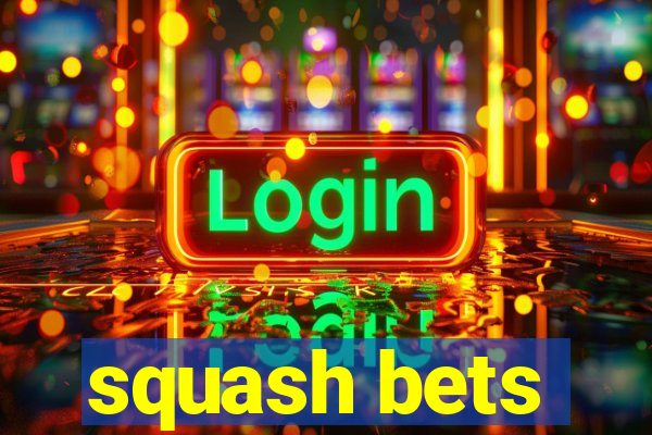 squash bets