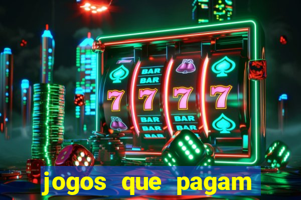 jogos que pagam dinheiro de verdade 2022