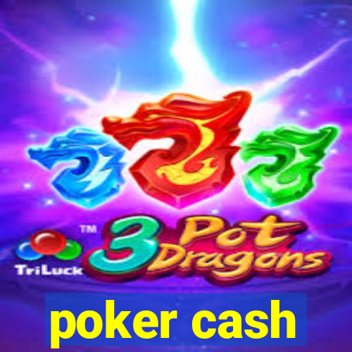 poker cash