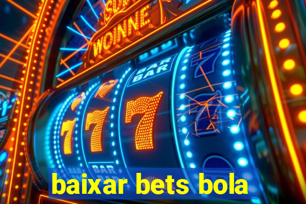 baixar bets bola