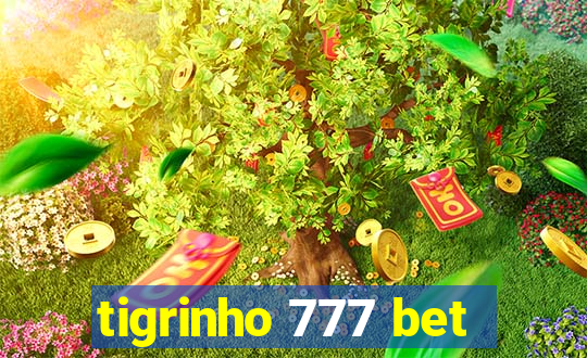 tigrinho 777 bet