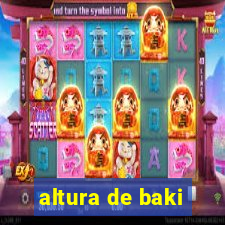 altura de baki